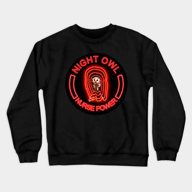 Night owl nurse power Crewneck Sweatshirt by All About Nerds